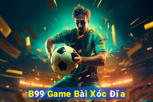 B99 Game Bài Xóc Đĩa