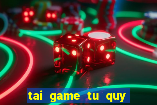 tai game tu quy at doi thuong