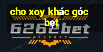 cho xoy khác góc bẹt