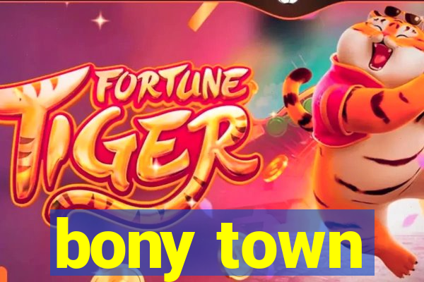 bony town