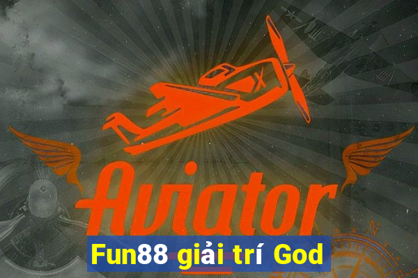 Fun88 giải trí God