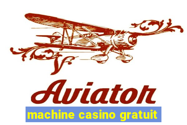 machine casino gratuit