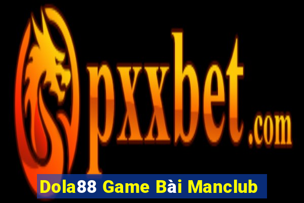 Dola88 Game Bài Manclub