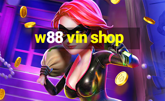 w88 vin shop