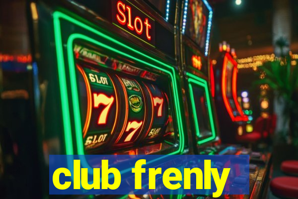 club frenly