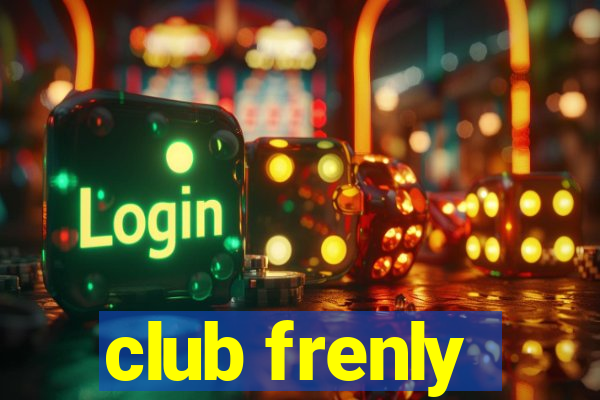 club frenly