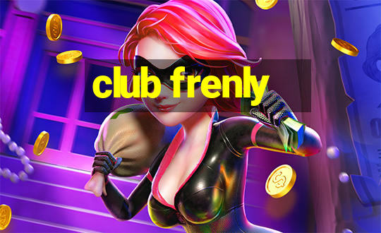 club frenly