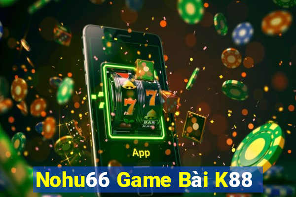 Nohu66 Game Bài K88