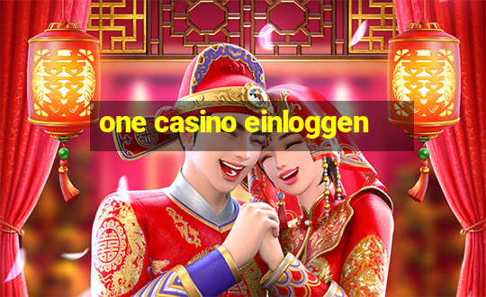 one casino einloggen