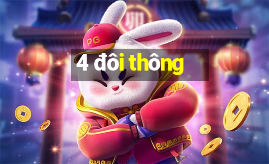 4 đôi thông