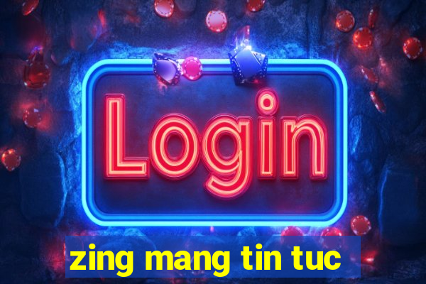 zing mang tin tuc