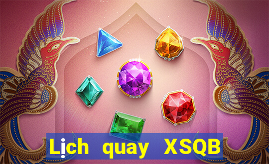 Lịch quay XSQB ngày 24