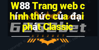 W88 Trang web chính thức của đại phát Classic