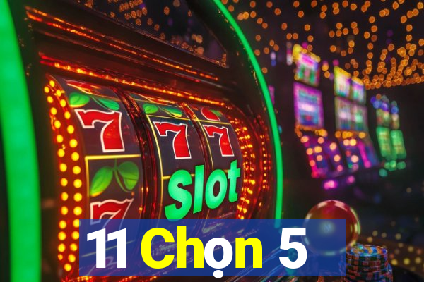 11 Chọn 5