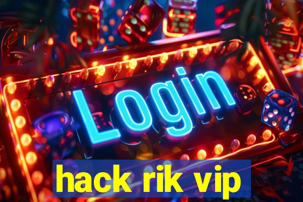 hack rik vip