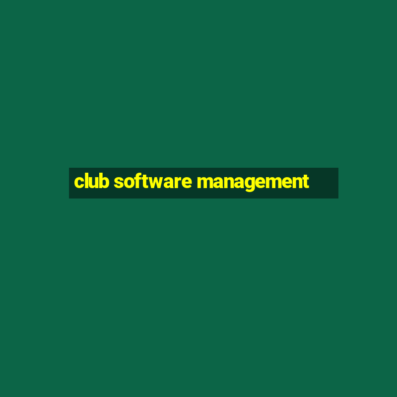 club software management