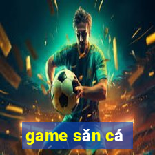 game săn cá