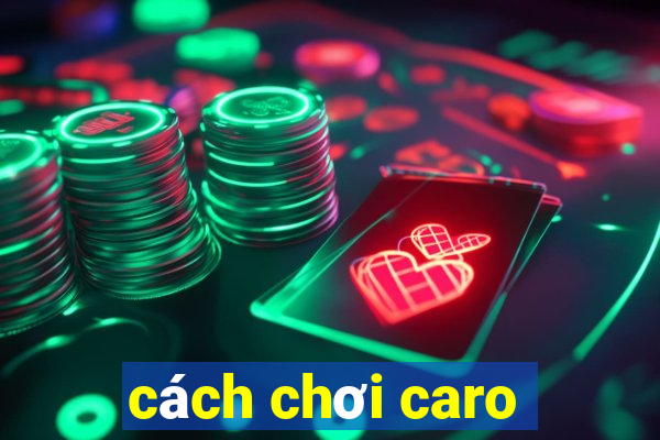 cách chơi caro