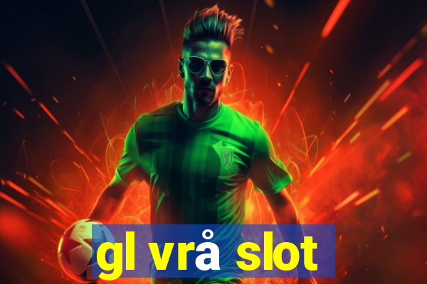 gl vrå slot