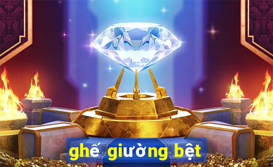 ghế giường bệt