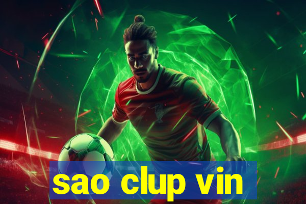 sao clup vin