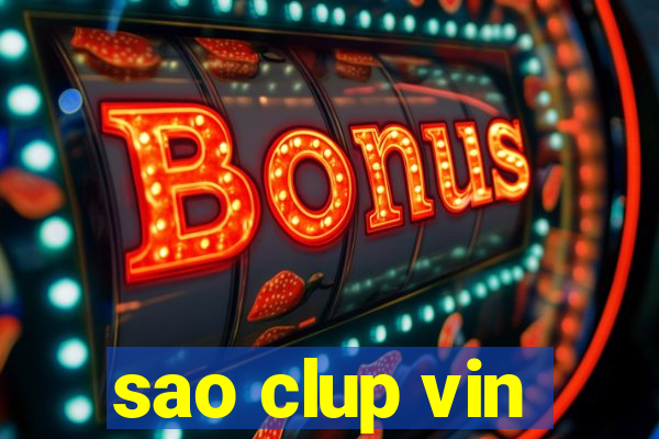 sao clup vin