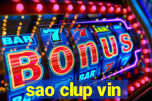 sao clup vin