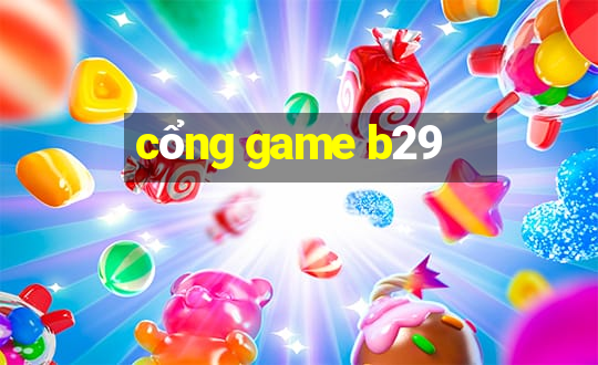 cổng game b29