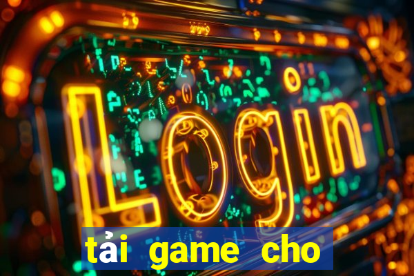 tải game cho trẻ em 5 tuổi