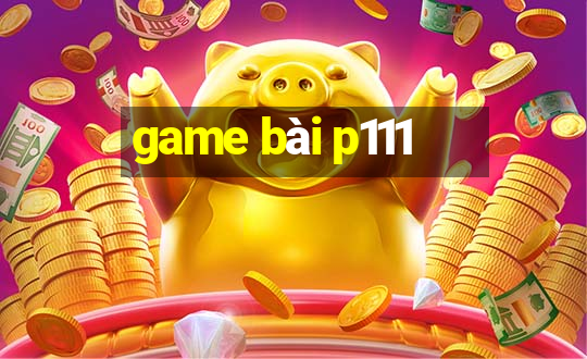 game bai p111