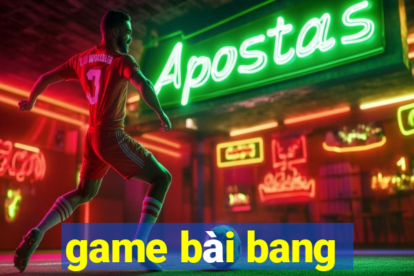 game bài bang