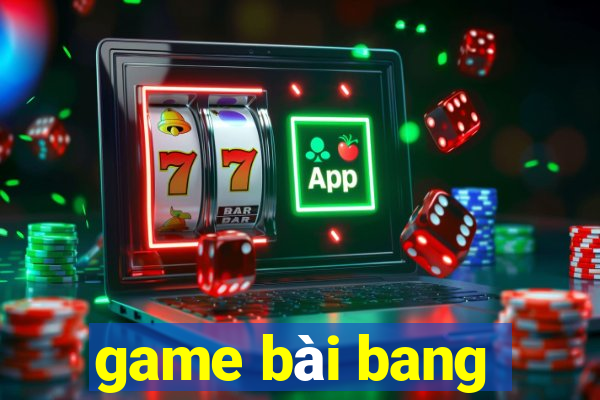 game bài bang