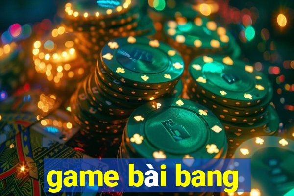 game bài bang