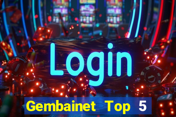 Gembainet Top 5 Game Bài Đổi Thưởng