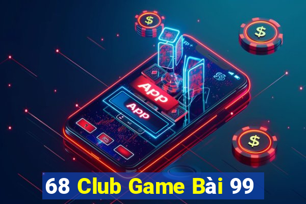 68 Club Game Bài 99