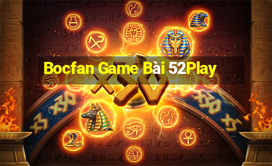 Bocfan Game Bài 52Play