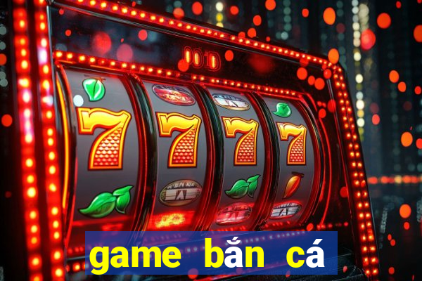 game bắn cá đổi thưởng online mtpc