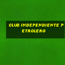 club independiente petrolero