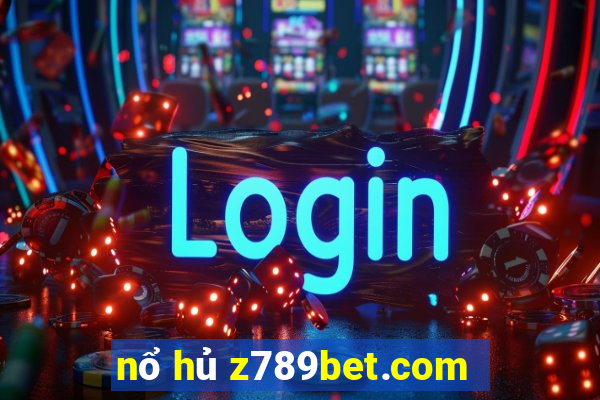 nổ hủ z789bet.com