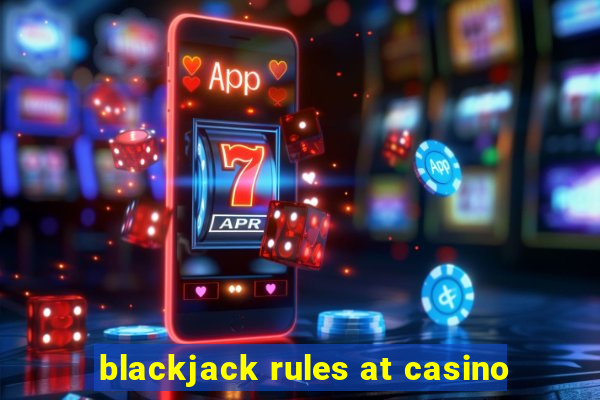 blackjack rules at casino