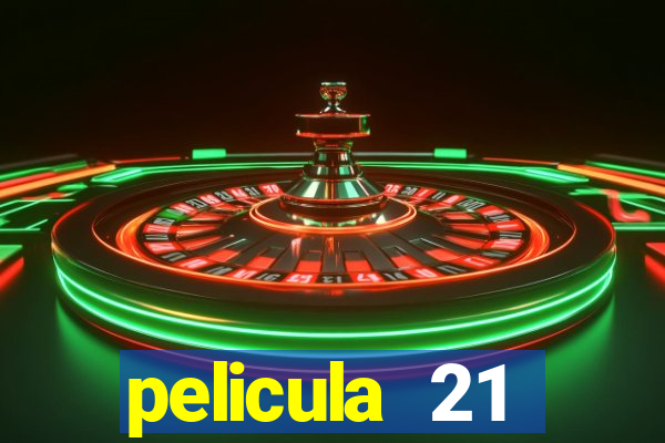 pelicula 21 blackjack netflix