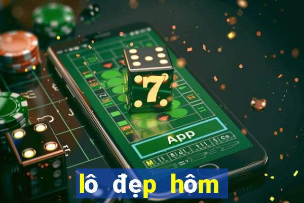 lô đẹp hôm nay vip 24h