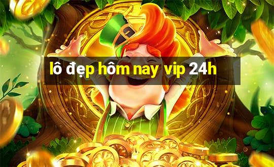 lô đẹp hôm nay vip 24h