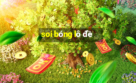 soi bóng lô đề