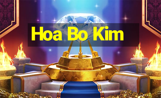 Hoa Bo Kim