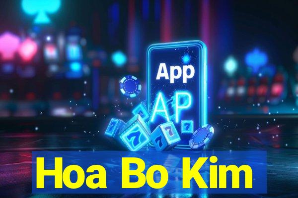 Hoa Bo Kim