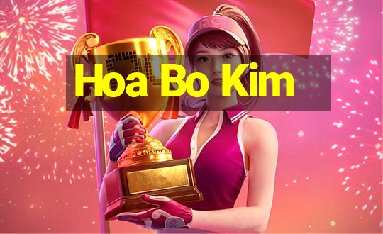 Hoa Bo Kim