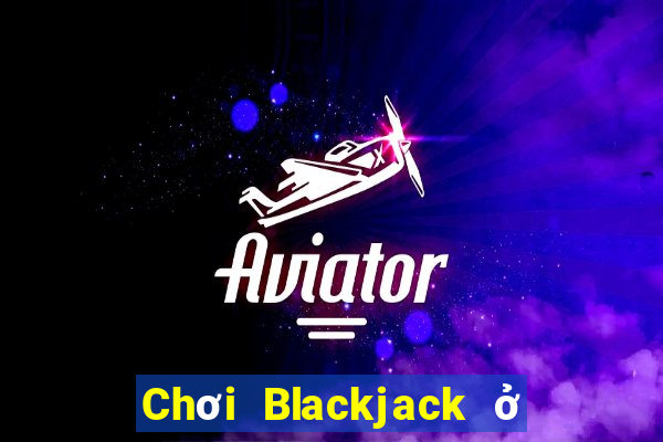 Chơi Blackjack ở Việt nam