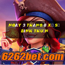 ngày 3 tháng 8 xổ số bình thuận