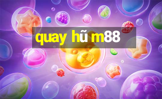 quay hũ m88